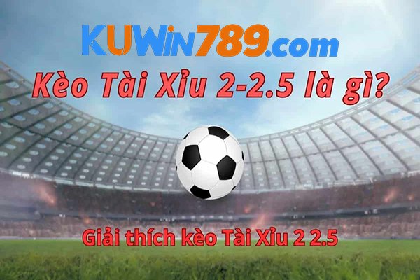 KUWIN - Tài Xỉu 2 2 5 Bật Mí Kinh Nghiệm Chơi?