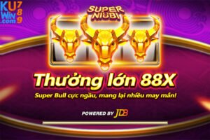 KUWIN - Game Nổ Hũ JDB Siêu Bò Tót B 88X?