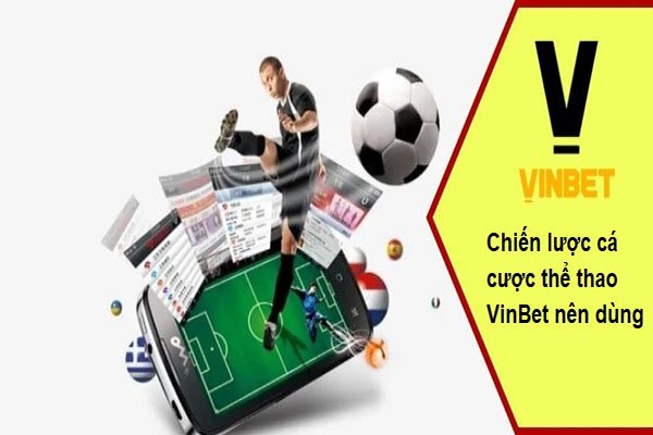 Học hỏi và áp dụng chiến lược cược thể thao Vinbet.mobi hợp lý