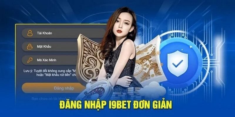 Hướng dẫn đăng nhập i9bet với 3 bước đơn giản nhất