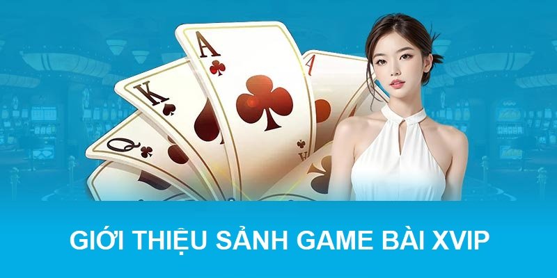 Sảnh game bài - Nơi hội tụ tinh hoa trò chơi đánh bài trực tuyến