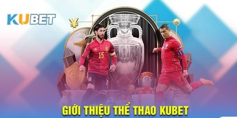 Sơ lược về thể thao Kubet